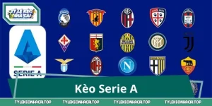 Kèo Serie A Siêu Kịch Tính – Chốt Cửa Sáng, Đón Sóng Tỷ Lệ