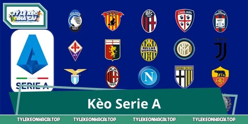 Kèo Serie A Siêu Kịch Tính – Chốt Cửa Sáng, Đón Sóng Tỷ Lệ
